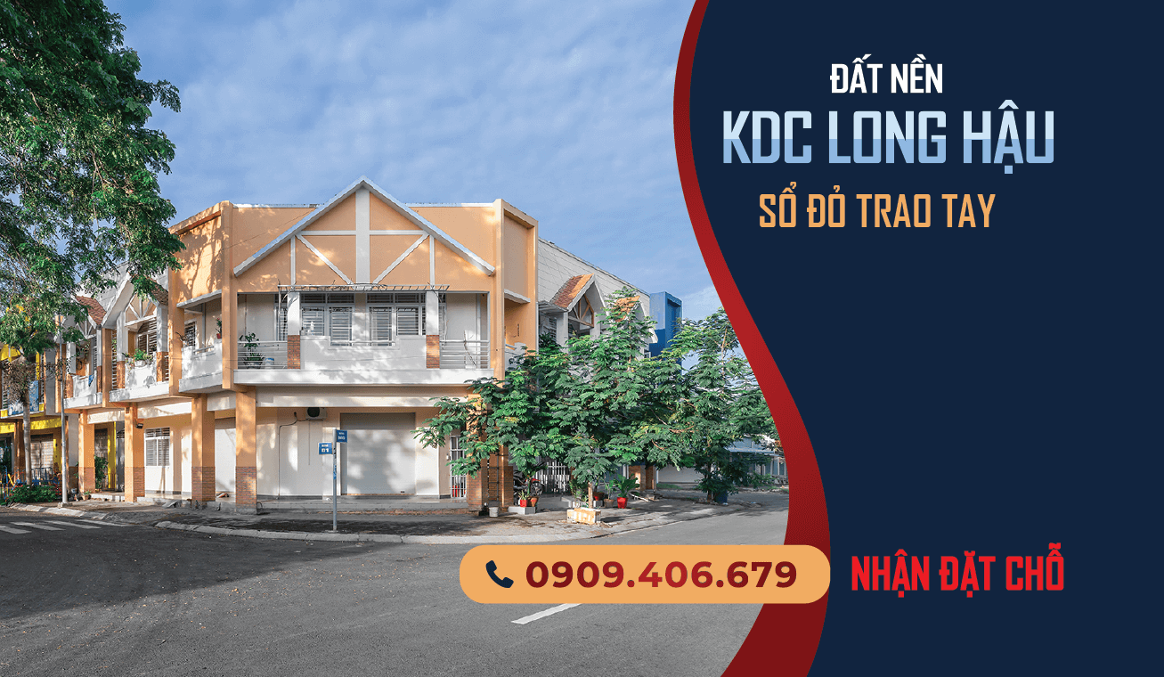 Bắt đầu nhận đăng ký đặt chỗ - mở bán đất nền Khu dân cư và tái định cư Long Hậu đợt 01 năm 2022 - Hotline 0909 40 66 79